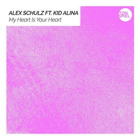 ALEX SCHULZ FEAT. KID ALINA - MY HEART IS YOUR HEART